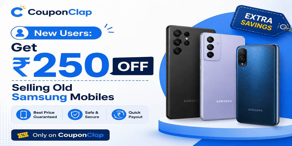 New Users: Get ₹250 OFF Selling Old Samsung Mobiles | CouponClap 