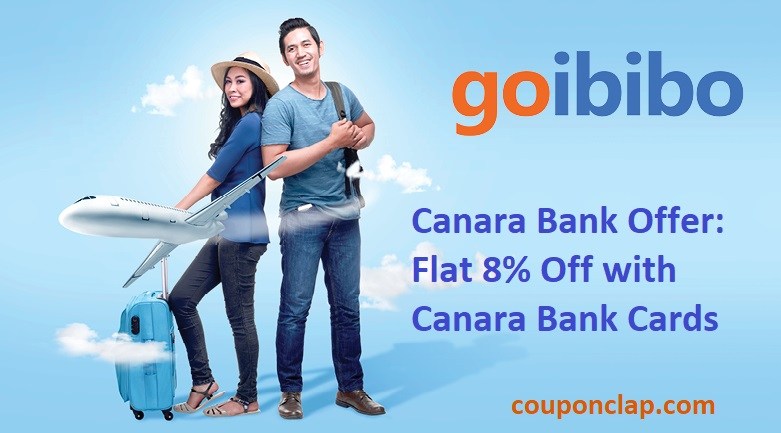 Goibibo Canara Bank Offer: Flat 8% Off with Canara Bank Cards