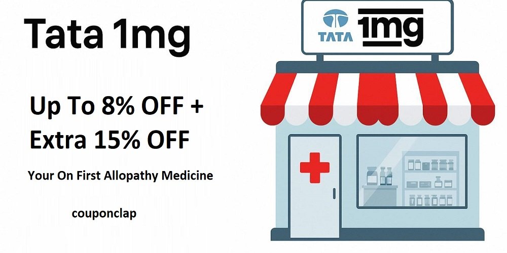 Tata 1mg: Get Up to 8% OFF + Extra 15% OFF on First Allopathy Medicine Order